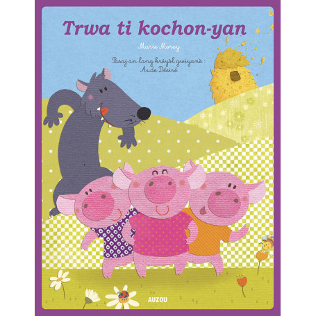 Les p'tits classiques - Trois petits cochons - créole guyanais