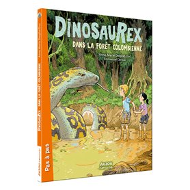 Dinosaurex - Tome 02 La forêt colombienne
