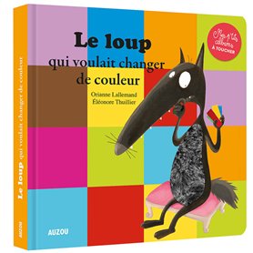 Mes p'tits albums toucher - Le loup qui voulait changer de couleur