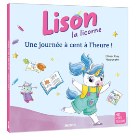 Lison la licorne - Une journée à cent à l'heure !