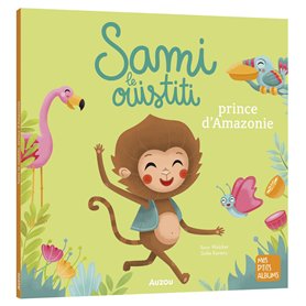 Sami le ouistiti prince d'Amazonie