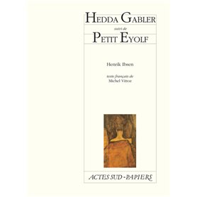 Hedda Gabler suivi de : Petit Eyolf