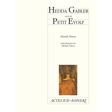 Hedda Gabler suivi de : Petit Eyolf