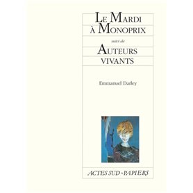 Le Mardi à Monoprix suivi de Auteurs vivants