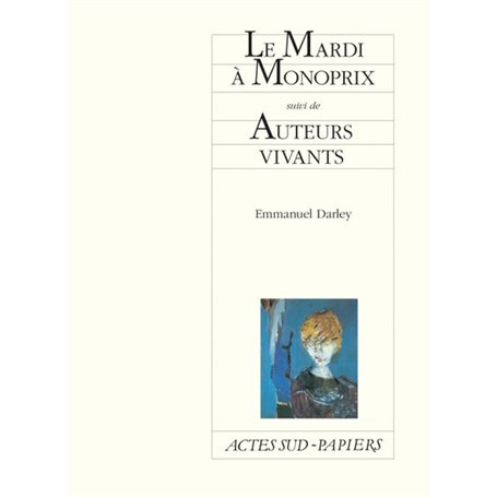 Le Mardi à Monoprix suivi de Auteurs vivants