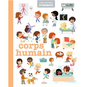 MES ANNÉES POURQUOI - Le Corps humain - Dès 4 ans