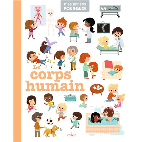 MES ANNÉES POURQUOI - Le Corps humain - Dès 4 ans