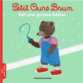 Petit Ours Brun fait une grosse bêtise - Dès 2 ans