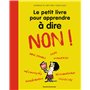 Le petit livre pour apprendre à dire NON !