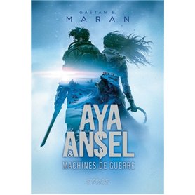 Aya & Ansel - Machines de guerre