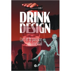Drink design - L'art et la passion du cocktail