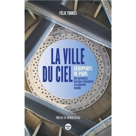 La ville du ciel - Aéroports de Paris