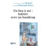 Un lieu à soi : habiter avec un handicap