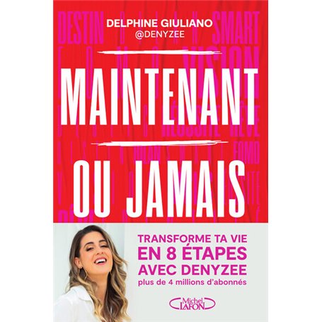 Maintenant ou jamais - La méthode en 8 étapes pour transformer ta vie