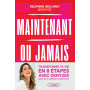 Maintenant ou jamais - La méthode en 8 étapes pour transformer ta vie