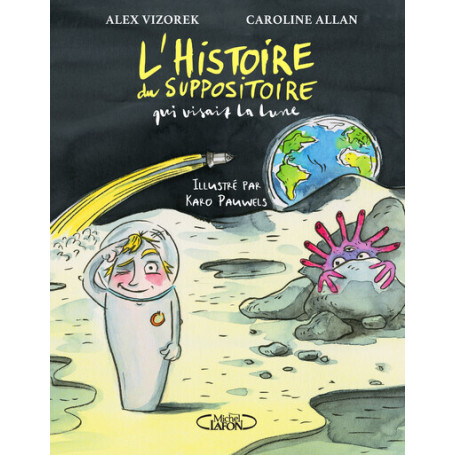 L'histoire du suppositoire qui visait la lune