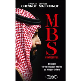 MBS confidentiel - Enquête sur le nouveau maître du Moyen-Orient