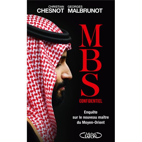 MBS confidentiel - Enquête sur le nouveau maître du Moyen-Orient