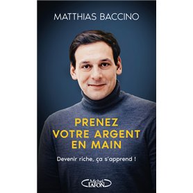 Prenez votre argent en main - Devenir riche