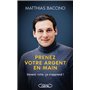 Prenez votre argent en main - Devenir riche