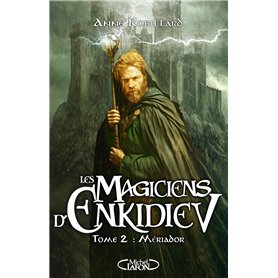 Les magiciens d'Enkidiev - Tome 2 Mériador