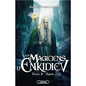 Les magiciens d'Enkidiev - Tome 3 Sayek