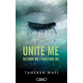 Unite me - Destroy me et Fracture Me