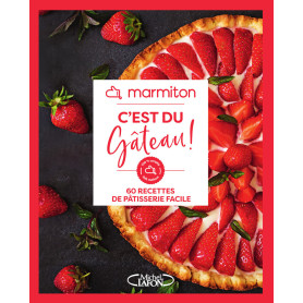 Marmiton - C'est du gâteau ! - 60 recettes de pâtisserie facile