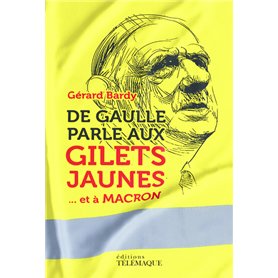 De Gaulle parle aux gilets jaunes