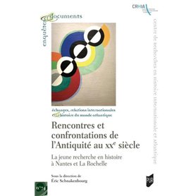 Rencontres et confrontations de l'Antiquité au XXème siècle