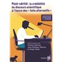 Post-vérité : la crédibilité du discours scientifique à l'heure des « faits alternatifs »