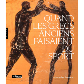 Quand les Grecs anciens faisaient du sport (Publication officielle)