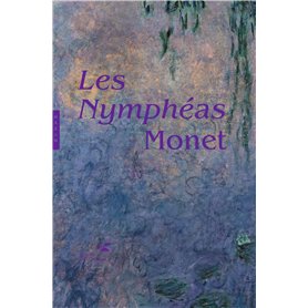 Les Nymphéas de Claude Monet. Nouvelle édition