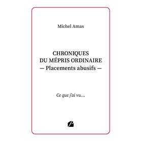 Chroniques du mépris ordinaire - Placements abusifs