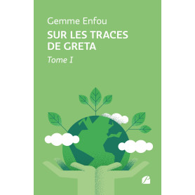 Sur les traces de Greta - Tome I