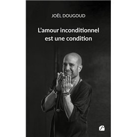 L'amour inconditionnel est une condition