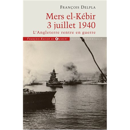 Mers El Kébir 3 Juillet 1940