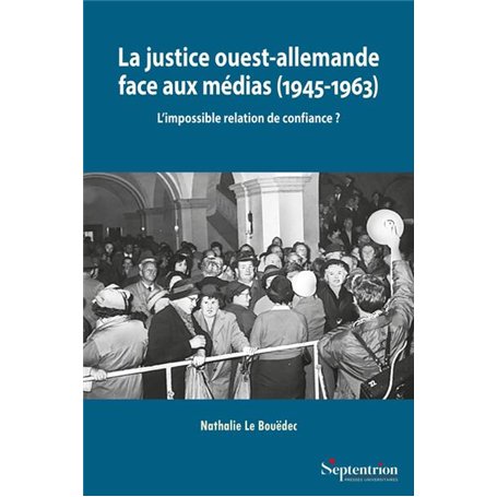 La justice ouest-allemande face aux médias (1945-1963)