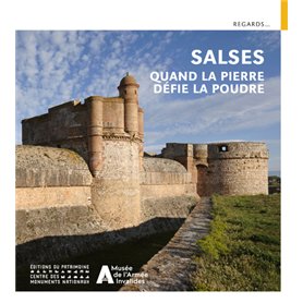 Salses - Quand la pierre défie la poudre