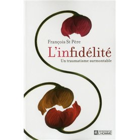 L'infidélité - un traumatisme surmontable