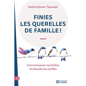Finies les querelles de famille ! - Comment poser ses limites et résoudre les conflits