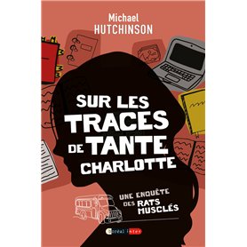 Sur les traces de tante Charlotte - Une enquête des rats musclés