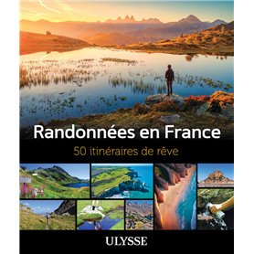 Randonnées en France - 50 itinéraires de rêve