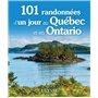 101 randonnées d'un jour au Québec et en Ontario