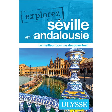 Explorez Séville et l'Andalousie