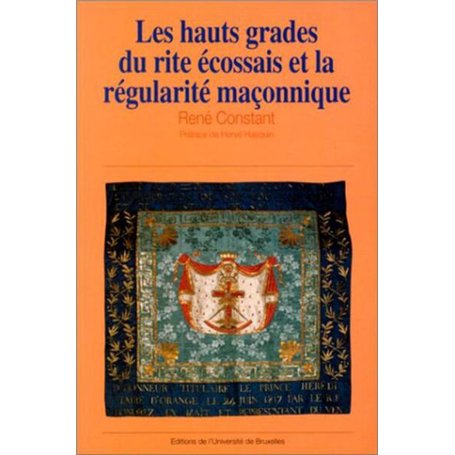 Les hauts grades du rite écossais ancien et accepté et la régularité maçonnique