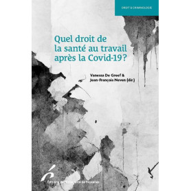 Quel droit de la santé au travail après la Covid-19?