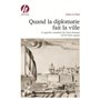 Quand la diplomatie fait la ville