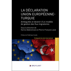 La déclaration Union européenne - Turquie - Ambiguïtés et devenir d'un modèle de gestion des flux mi
