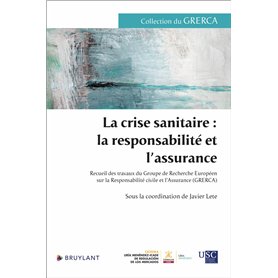 La crise sanitaire : la responsabilité et l'assurance - Recueil des travaux du Groupe de Recherche E
